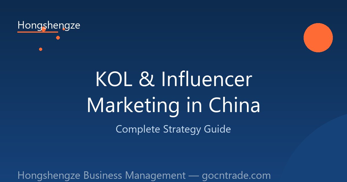 KOL & Influencer Marketing in China: Complete Strategy Guide