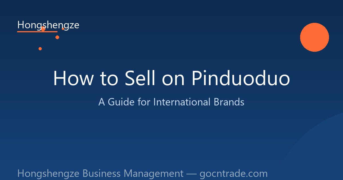How to Sell on Pinduoduo: Guide for International Brands