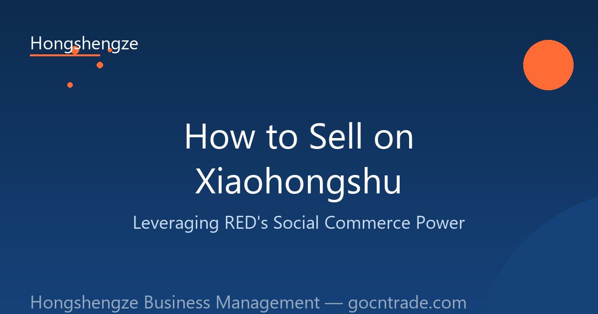How to Sell on Xiaohongshu (RED): China's Social Commerce Platform